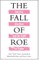 Lerer, L: Fall of Roe