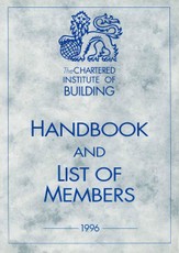 Chartered Institute of Building Handbook and Members List 1996