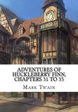 Adventures of Huckleberry Finn, Chapters 31 to 35