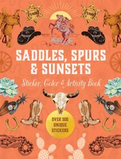Saddles, Spurs & Sunsets Sticker, Color & Activity Book