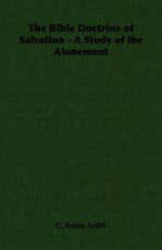 The Bible Doctrine of Salvation - A Study of the Atonement