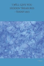 I Will Give You Hidden Treasures - Isaiah 45