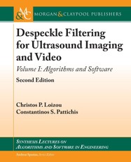 Despeckle Filtering for Ultrasound Imaging and Video, Volume I