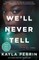 We'll Never Tell