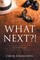 What Next?!
