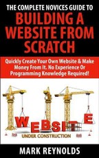 Complete Novices Guide To Building A Website From Scratch