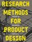 Research Methods for Product Design, Second Edition