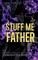 Stuff Me Father