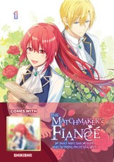 The Matchmaker's Fiancé My Fiancé Won't Leave Me Alone While I'm Finding Him the Ideal Bride Volume 1: Limited Edition with Shikishi