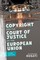 Copyright and the Court of Justice of the European Union