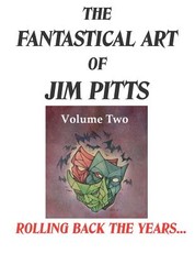 The Fantastical Art of Jim Pitts - Volume 2