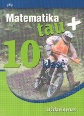 Matematika tau Plius. 10 klasė. Uždavinynas