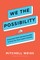 We the Possibility