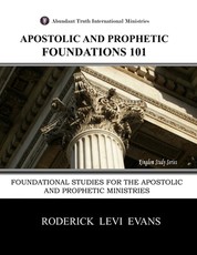 Apostolic and Prophetic Foundations 101