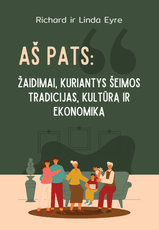 Aš pats: žaidimai, kuriantys šeimos tradicijas, kultūrą ir ekonomiką