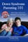 Down Syndrome Parenting 101