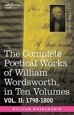 The Complete Poetical Works of William Wordsworth, in Ten Volumes - Vol. II