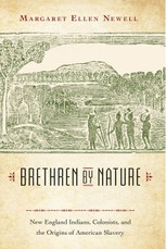 Brethren by Nature: New England Indians, Colonists, and the Origins of American Slavery