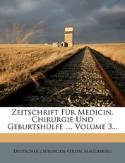 Zeitschrift Fur Medicin, Chirurgie Und Geburtsh Lfe ..., Volume 3...