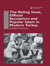 Ozdalga, E: Veiling Issue, Official Secularism and Popular I