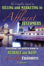The Complete Guide to Selling and Marketing to Affluent Customers