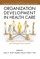 Organization Development in Healthcare