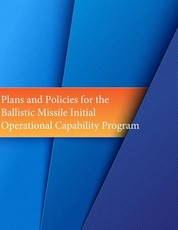 Plans and Policies for the Ballistic Missile Initial Operational Capability Program