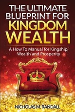 The Ultimate Blueprint for Kingdom Wealth