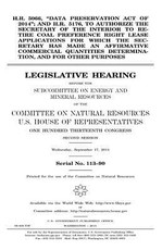 H.R. 5066, "Data Preservation Act of 2014"; and H.R. 5176, to authorize the Secretary of the Interior to retire coal preference right lease applications for which the secretary has made an affirmative commercial quantities determination, and for other pur