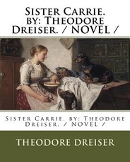 Sister Carrie. by