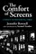 The Comfort of Screens