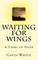 Waiting for Wings