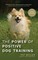 The Power of Positive Dog Training
