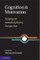 Cognition and Motivation