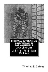 Buried Alive (Behind Prison Walls) For a Quarter of a Century