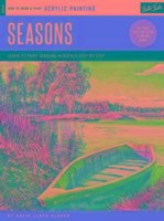 Acrylic: Seasons: Learn to Paint Step by Step