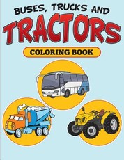 Buses, Trucks and Tractors Coloring Book
