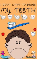 Hernandez, A: I don't want to brush my teeth