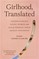 Girlhood, Translated