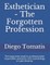 Esthetician - The Forgotten Profession