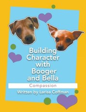 Building Character with Booger and Bella