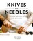 Knives and Needles