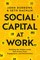 Social Capital at Work