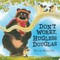 Don't Worry, Hugless Douglas!