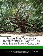 Roads Less Travelled: Interesting Things to Do and See in South Carolina