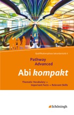 Pathway Advanced. Abi kompakt. Lese- und Arbeitsbuch Englisch für die Qualifikationsphase der gymnasialen Oberstufe - Neubearbeitung