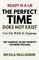 The Perfect Time Does Not Exist