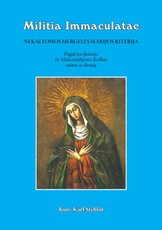 Militia Immaculatae. Nekaltosios Mergelės Marijos riterija pagal jo įkūrėjo šv. Maksimilijono Kolbės raštus ir dvasią