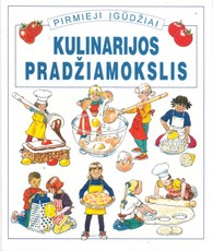 Kulinarijos pradžiamokslis. Pirmieji įgūdžiai