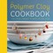 The Polymer Clay Cookbook